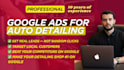 boost your auto detailing sales with profitable google ads campaigns