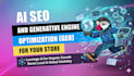 do ai seo and generative engine optimization GEO for store