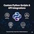 build custom python scripts and API integrations