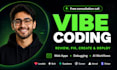review, fix your vibe code or make custom website, application with vibe coding