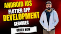 be your app developer and do android ios flutter app development