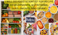 be your food scientist for recipe development, supplement formulation