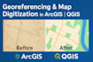 georeference and digitize maps professionally using arcgis and qgis
