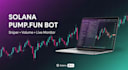 develop a solana pump fun sniper or volume trading bot