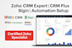be your zoho expert for CRM setup, CRM plus, bigin, campaign and automation