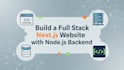 build a full stack nextjs website with nodejs backend