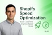 improve store load time n performance, shopify store website speed optimization