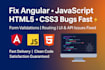 fix angular javascript HTML5 css3 and bootstrap bugs fast
