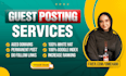 provide guest posting services blog posting services on high da DR websites