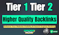 make tier 1 and tier 2 high quality effective backlinks