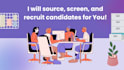 source, screen, and recruit candidates and be your HR consultant