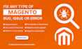 instantly fix any magento 1 or magento 2 bug, error, or critical issue