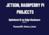 do embedded projects on jetson nano, xavier and raspberry pi