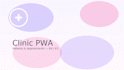 develop a clinic pwa, patient and appointment manager