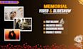 create amazing memorial, tribute slideshow video and photo