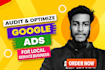 audit and optimize google ads to generate real leads