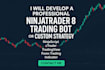 develop or convert ninjatrader 8 nt8 strategies, indicators, ctrader and ea bots