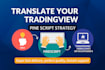 translate tradingview pine script to thinkorswim, sierra chart, or ninjatrader 8