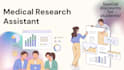be your medical research assistant