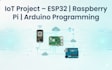 do iot projects, esp32, raspberry pi and arduino programming
