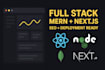 build a full stack mern next js web app with deployment