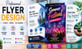 design professional  business flyer, event flyer and poster design