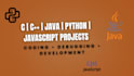 do c c plus plus java python and javascript projects