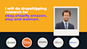 do dropshipping research for ebay, etsy, shopify, amazon