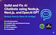 build and fix ai chatbots using nodejs, nextjs and openai gpt