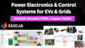 do power electronics, control system, evs , grids using matlab , simulink