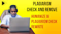 humanize ai, proofread, check plagiarism, edit, rewrite,