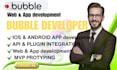 do bubble io developer job, build bubble app, responsive bubble website saas mvp