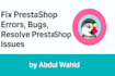 fix prestashop bugs, PHP errors, and module issues for your website