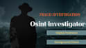 do fruad detection, background checks, private investigation , osint expert