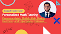 teach you algebra, geometry, trigonometry, and calculus