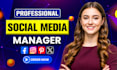be your social media manager, social media marketing manager and content creator