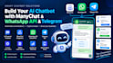 build ai manychat, whatsapp API , telegram bot