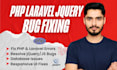 fix PHP, laravel, codeignitor, mysql, jquery, javascript bugs fast