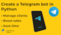 automate your business with a custom telegram bot