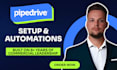 set up pipedrive and build automations in 7 days