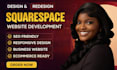 build squarespace website squarespace design or redesign website development