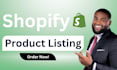 do shopify product listing, upload products and write products description