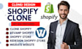clone redesign shopify store, copy shopify website, shopify dropshipping expert