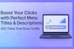 write boost SEO , aeo optimized meta titles and descriptions
