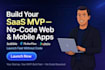 build saas mvp website web app mobile app using bubble adalo flutterflow no code