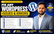 fix wordpress issues, errors, bugs, css, provide wp help
