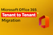 do office 365 tenant to tenant migration