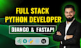 develop full stack python django, fastapi ai web app