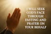 seek gods face through fasting and prayer on your behalf