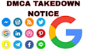 remove infringing ,defaming,harassing ,negative,copyright under dmca